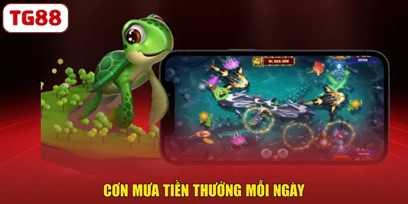 Cơn mưa tiền thưởng mỗi ngày