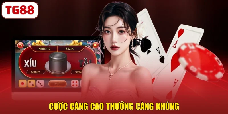 Cược càng cao thưởng càng khủng