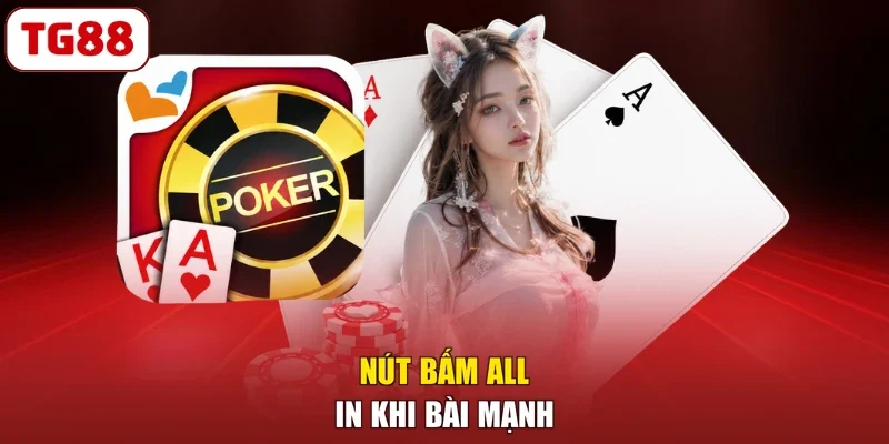 Nút bấm All-in khi bài mạnh