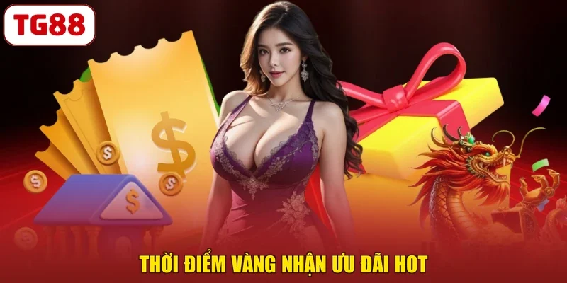 Thời điểm vàng nhận ưu đãi hot