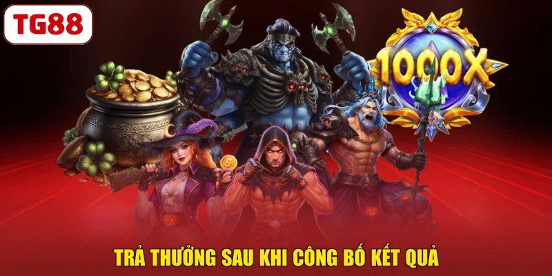 Trả thưởng sau khi công bố kết quả