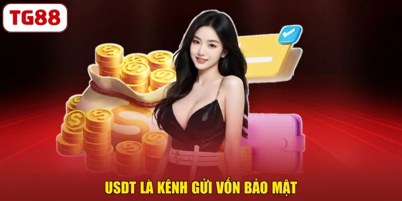 USDT là kênh gửi vốn bảo mật